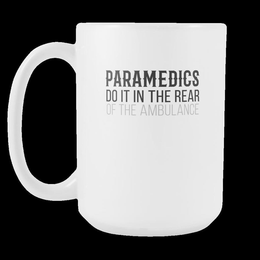 Paramedic coffee cup - Paramedics do it in the rear of ..-Drinkware-Teelime | shirts-hoodies-mugs