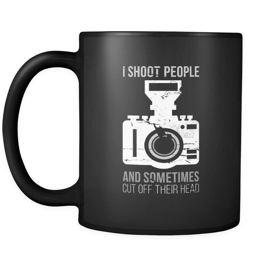 Photographers mug - I shoot people and sometimes cut off their head, 11oz Black