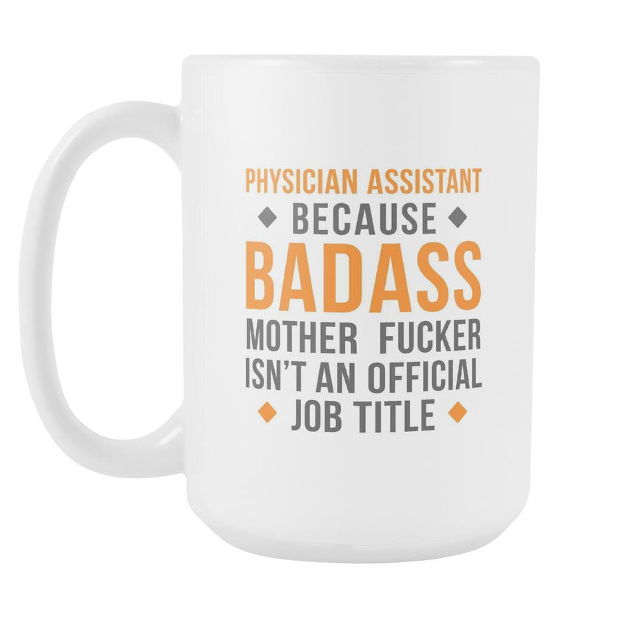Physician Assistant mug - Badass Physician Assistant