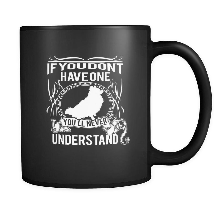 Pomeranian If you don't have one you'll never understand 11oz Black Mug-Drinkware-Teelime | shirts-hoodies-mugs