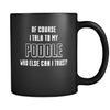 Poodle I Talk To My Poodle 11oz Black Mug-Drinkware-Teelime | shirts-hoodies-mugs