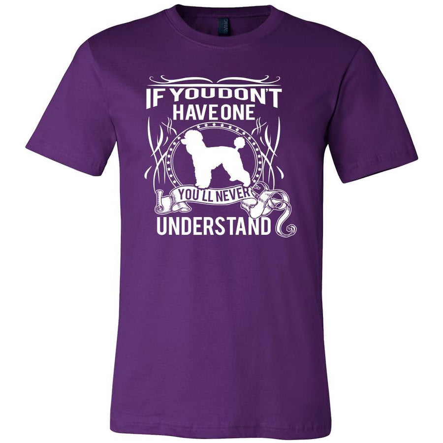 Poodle Shirt - If you don't have one you'll never understand- Dog Lover Gift-T-shirt-Teelime | shirts-hoodies-mugs