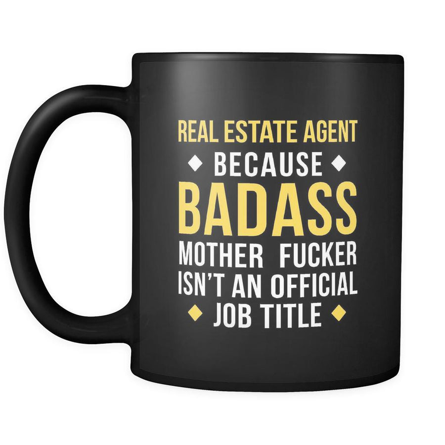 Real Estate Agent mug - Badass Real Estate Agent mug - Real Estate Agent coffee mug Real Estate Agent coffee cup (11oz) Black-Drinkware-Teelime | shirts-hoodies-mugs