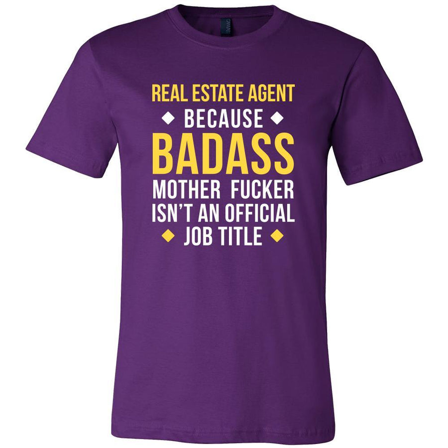 Real Estate Agent Shirt - Real Estate Agent because badass mother fucker isn't an official job title  - Profession Gift