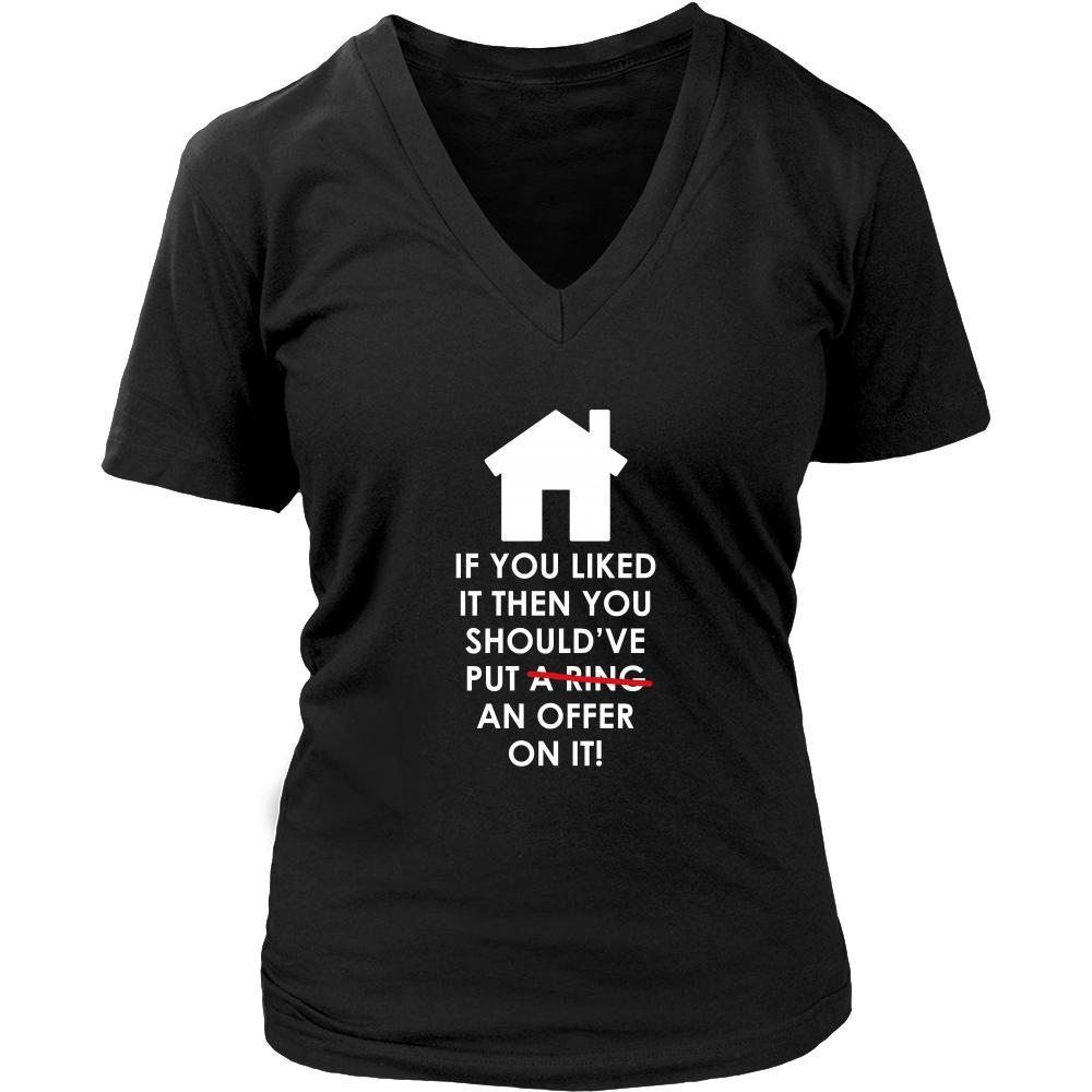 Real Estate T-shirt - Real Estate if You like it should've put an offer-T-shirt-Teelime | shirts-hoodies-mugs