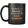 Rock Climbing Todays Good Mood Is Sponsored By Rock climbing 11oz Black Mug-Drinkware-Teelime | shirts-hoodies-mugs