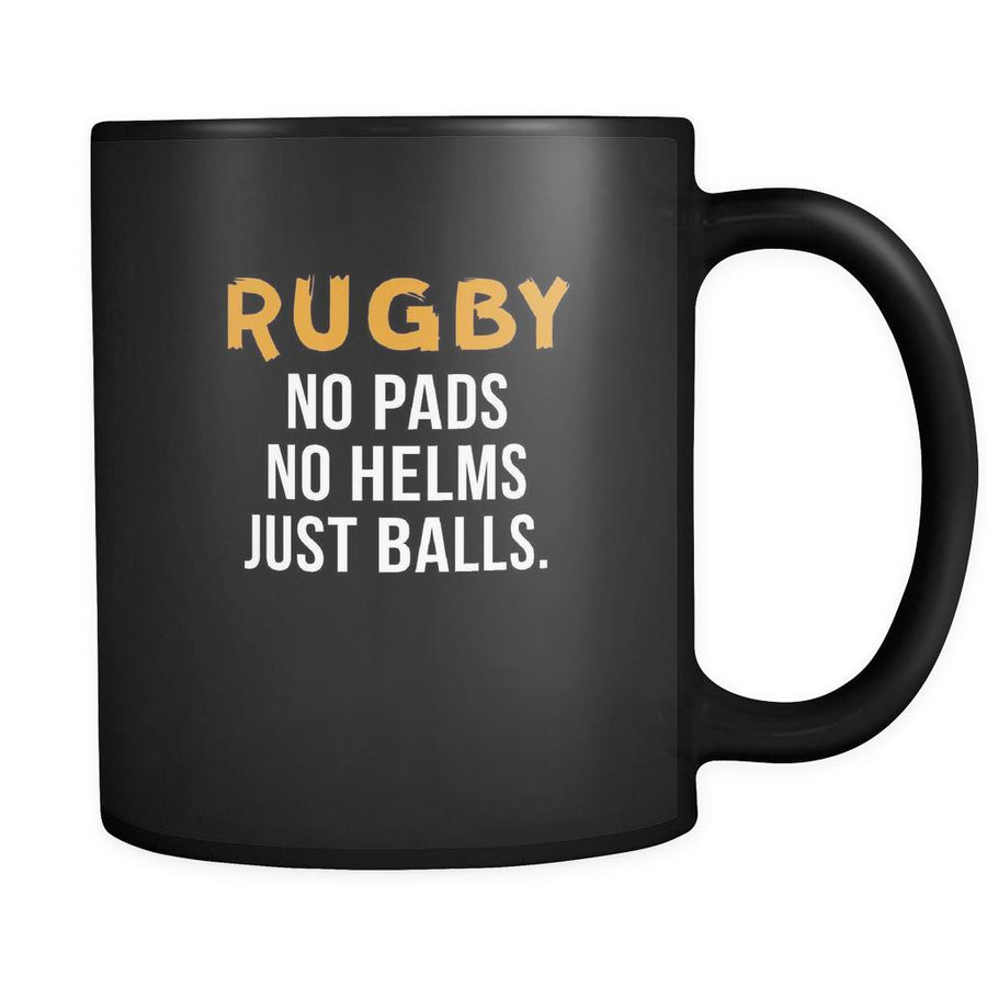 Rugby Rugby no pads no helms just balls. 11oz Black Mug
