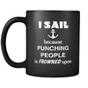 Sailing - I sail because punching people is frowned upon - 11oz Black Mug-Drinkware-Teelime | shirts-hoodies-mugs
