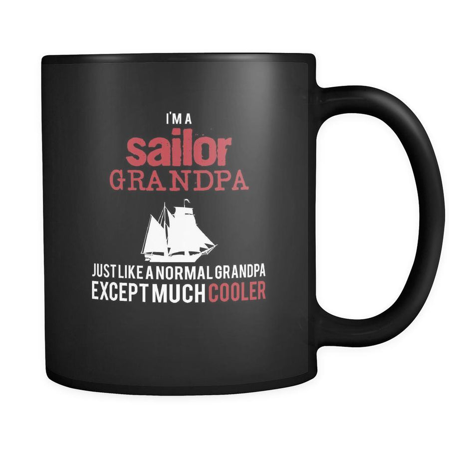 Sailing I'm a sailor grandpa just like a normal grandpa except much cooler 11oz Black Mug-Drinkware-Teelime | shirts-hoodies-mugs