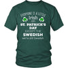 Saint Patrick's Day - " Everyone is a little Irish, except Swedish " - custom made funny t-shirts.-T-shirt-Teelime | shirts-hoodies-mugs