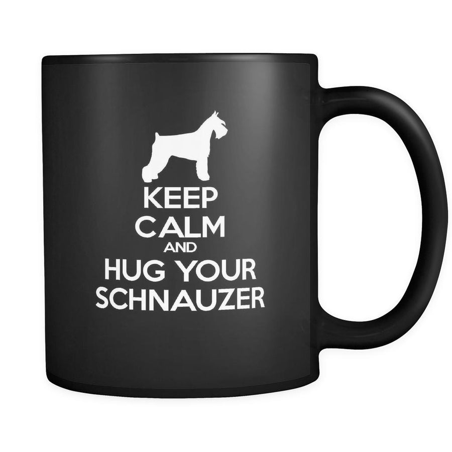 Schnauzer Keep Calm and Hug Your Schnauzer 11oz Black Mug