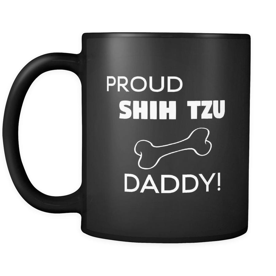 Shih Tzu Proud Shih Tzu Daddy 11oz Black Mug-Drinkware-Teelime | shirts-hoodies-mugs
