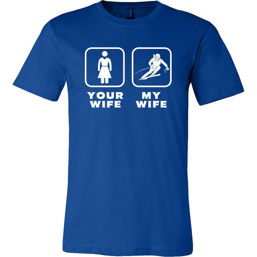 Skiing - Your wife My wife - Father's Day Hobby Shirt