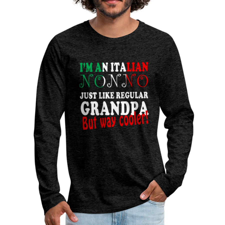 Italian Nonno - Just Like Regular Grandpa But Way Cooler! Unisex Longsleeve-Men's Premium Long Sleeve T-Shirt | Spreadshirt 875-Teelime | shirts-hoodies-mugs