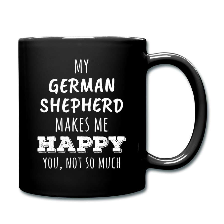 My German Shepherd Makes Me Happy, You Not So Much Full color Mug