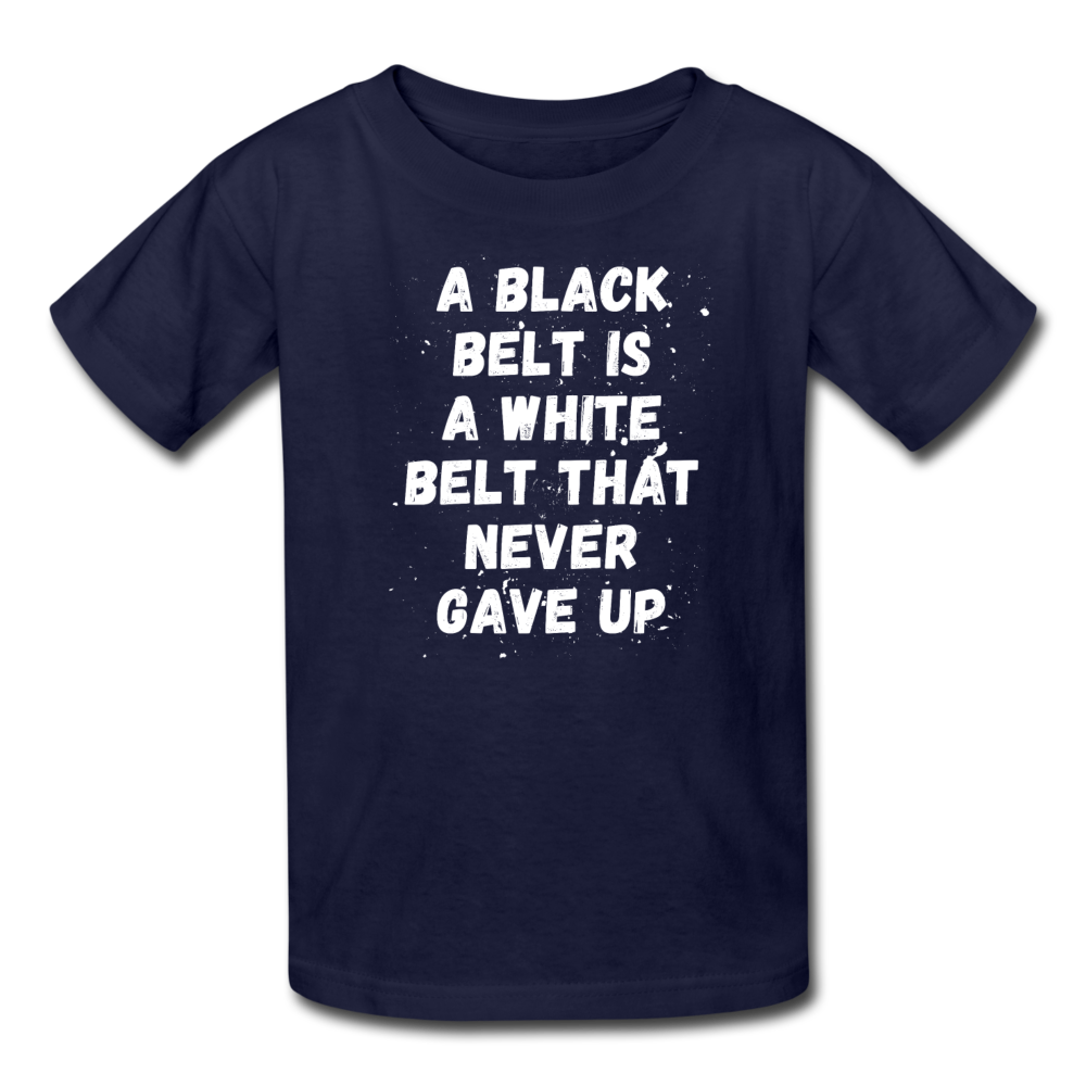 A black belt is a white belt that never gave up Kids' T-Shirt-Kids' T-Shirt | Fruit of the Loom 3931B-Teelime | shirts-hoodies-mugs