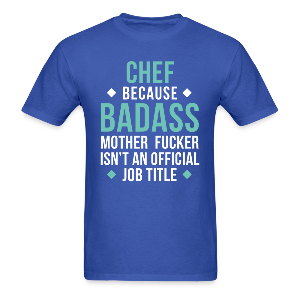 Chef because badass mother fucker isn't an official job title Unisex Classic T-Shirt-Unisex Classic T-Shirt | Fruit of the Loom 3930-Teelime | shirts-hoodies-mugs