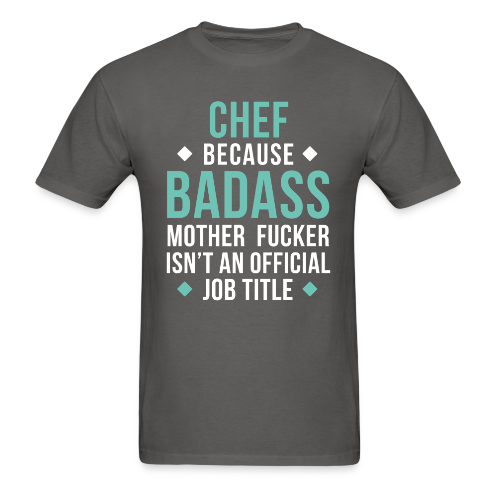 Chef because badass mother fucker isn't an official job title Unisex Classic T-Shirt-Unisex Classic T-Shirt | Fruit of the Loom 3930-Teelime | shirts-hoodies-mugs