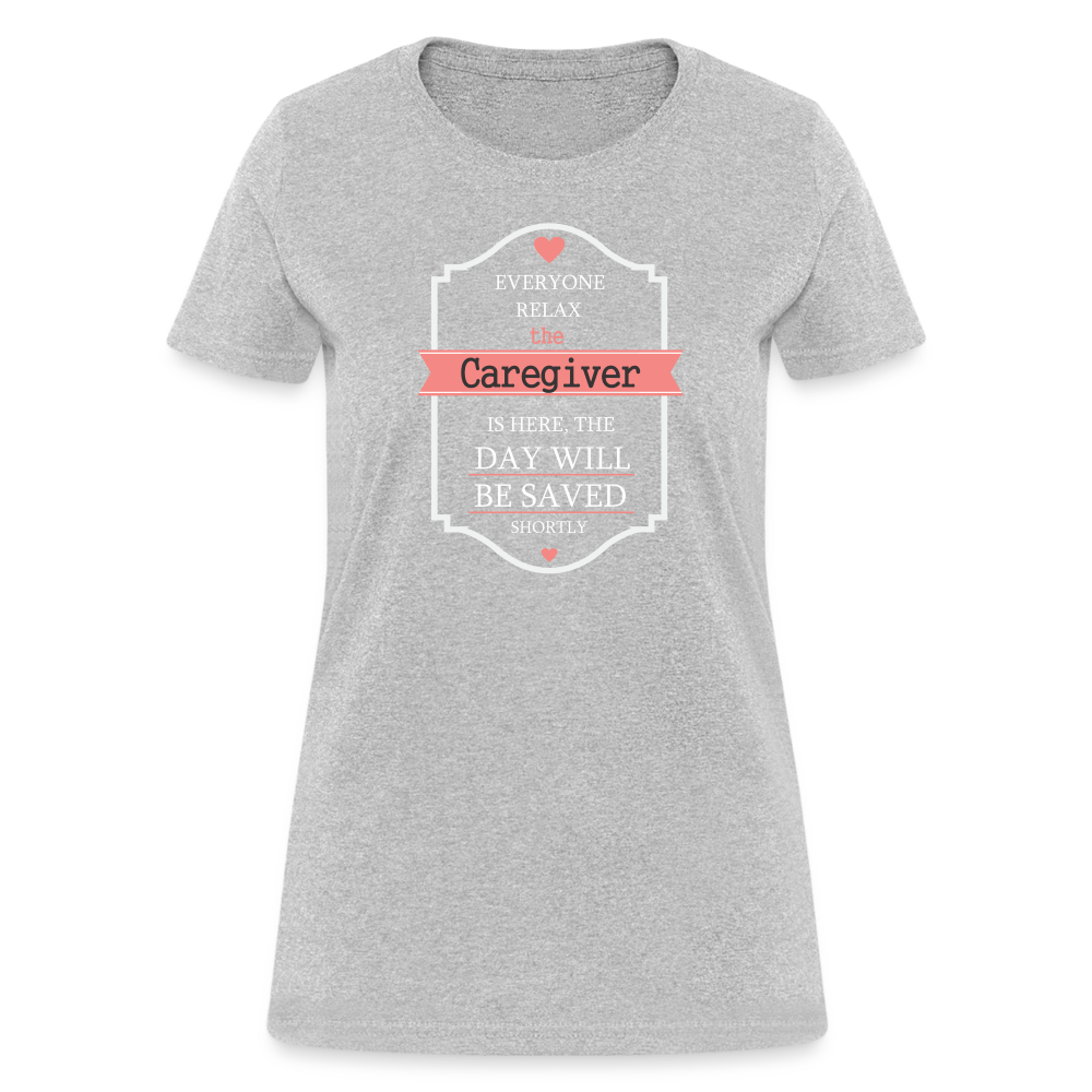 Everyone relax the Caregiver is here, the day will be save shortly Women's T-Shirt-Women's T-Shirt | Fruit of the Loom L3930R-Teelime | shirts-hoodies-mugs
