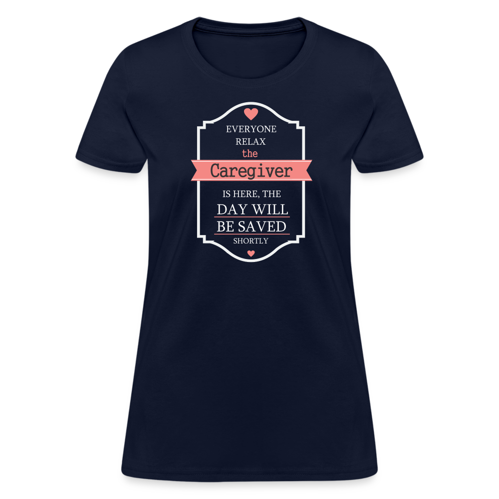 Everyone relax the Caregiver is here, the day will be save shortly Women's T-Shirt-Women's T-Shirt | Fruit of the Loom L3930R-Teelime | shirts-hoodies-mugs