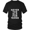 Techno T Shirt - Never too Old for Techno-T-shirt-Teelime | shirts-hoodies-mugs