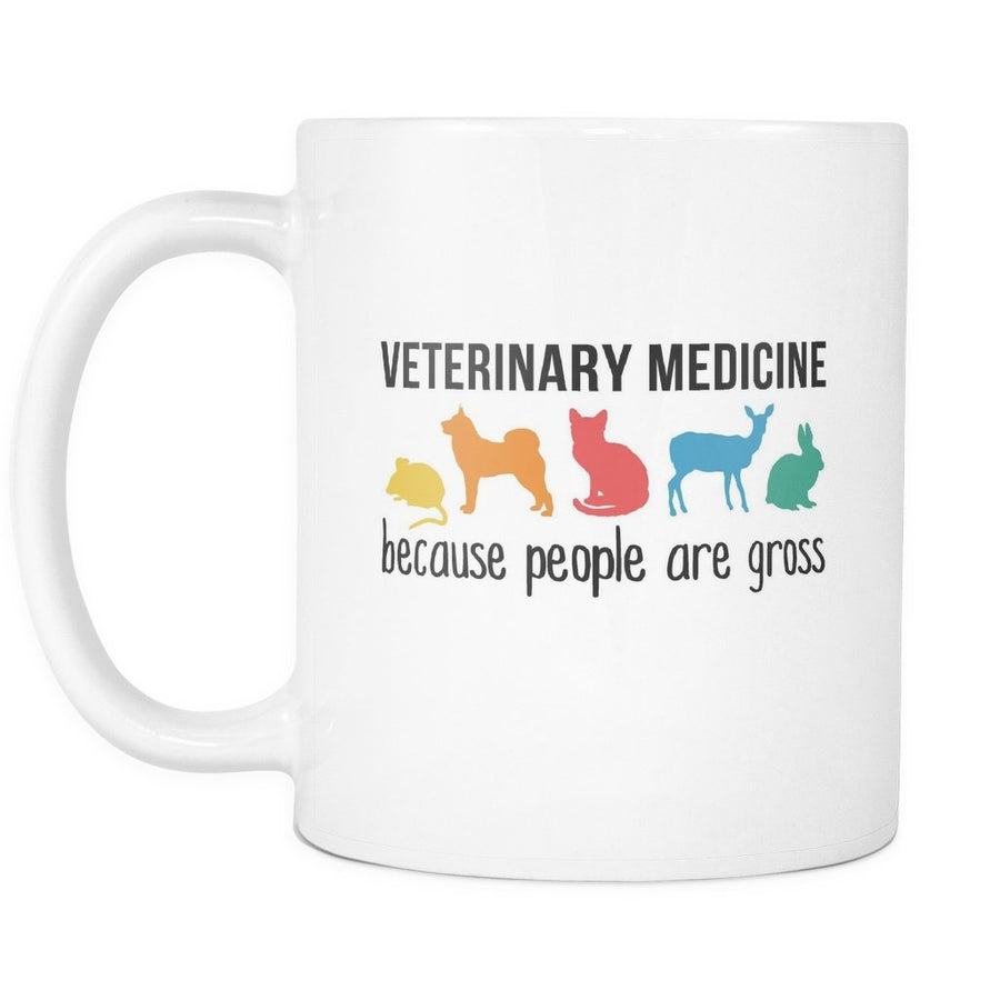 Veterinarian coffee cup - Veterinary Medicine because People are Gross