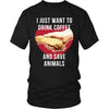 Veterinary T Shirt - I just want to drink coffee and save animals-T-shirt-Teelime | shirts-hoodies-mugs