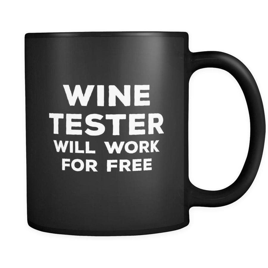 Wine Wine Tester Will Work For Free 11oz Black Mug-Drinkware-Teelime | shirts-hoodies-mugs