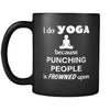 Yoga - I do Yoga because punching people is frowned upon - 11oz Black Mug-Drinkware-Teelime | shirts-hoodies-mugs