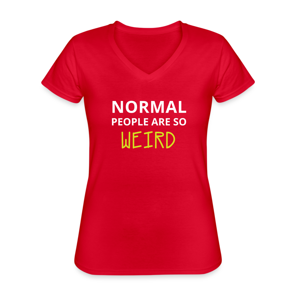 Normal people are so weird Women's V-Neck T-Shirt-Women's V-Neck T-Shirt | Fruit of the Loom L39VR-Teelime | shirts-hoodies-mugs