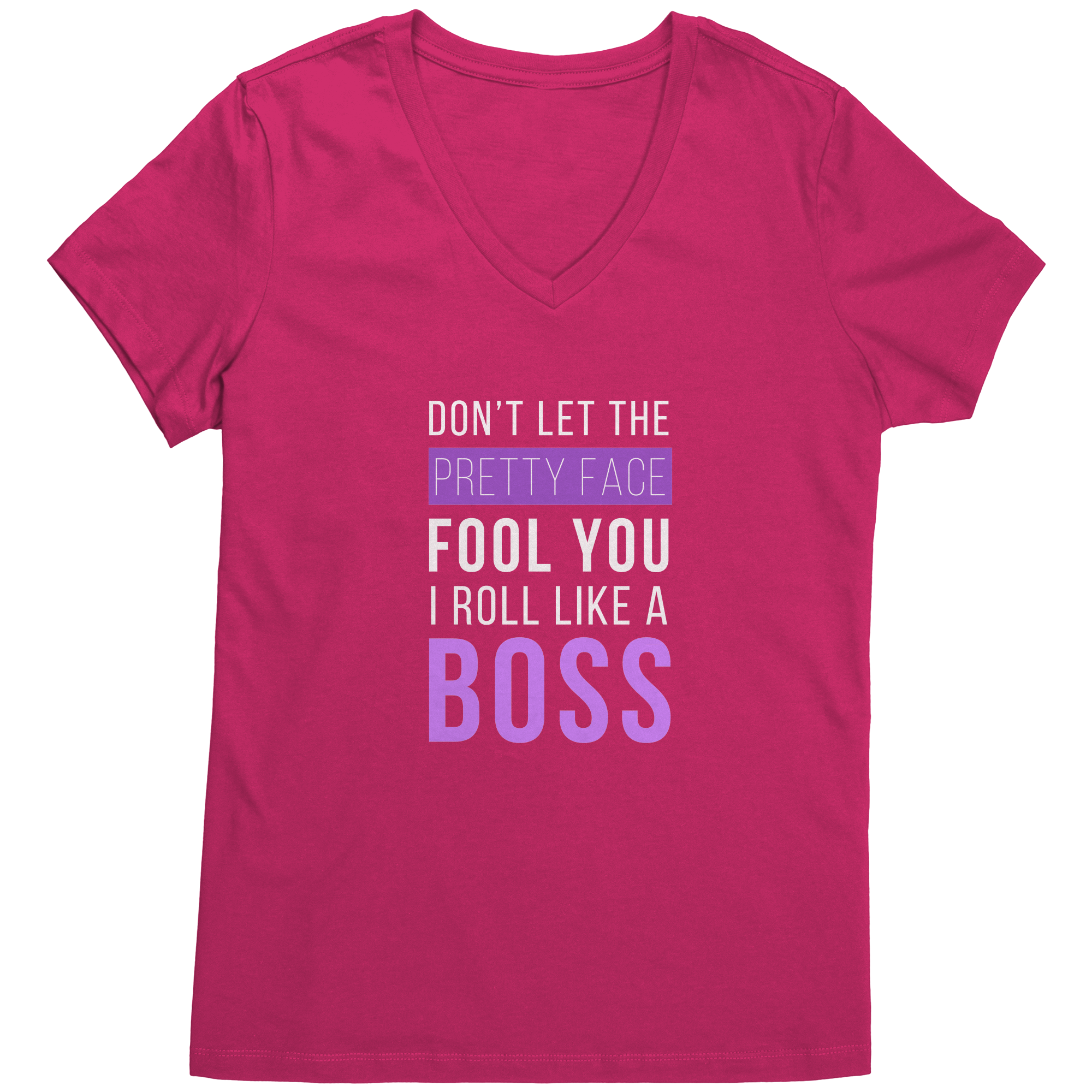 Don't Let The Pretty Face Fool You I Roll Like A Boss Women's V-Neck-Apparel-Teelime | shirts-hoodies-mugs
