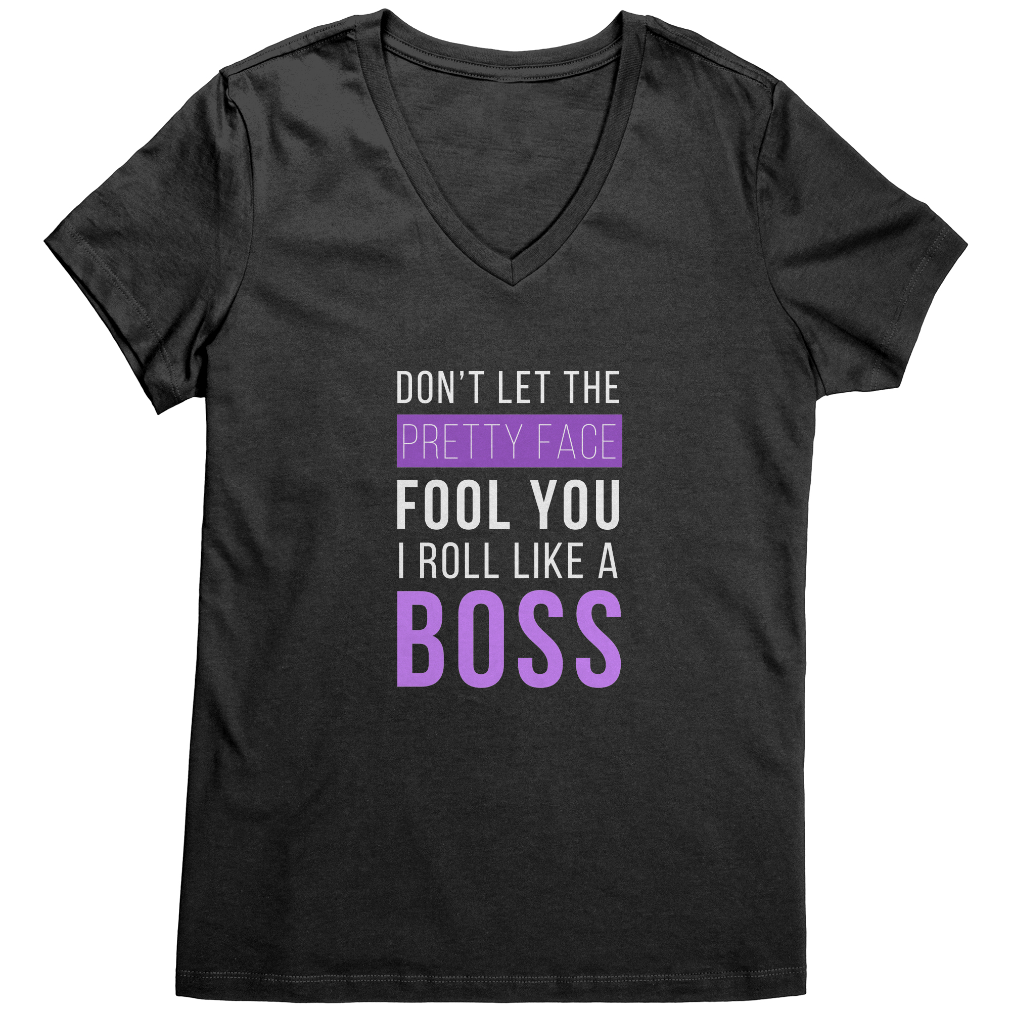 Don't Let The Pretty Face Fool You I Roll Like A Boss Women's V-Neck-Apparel-Teelime | shirts-hoodies-mugs