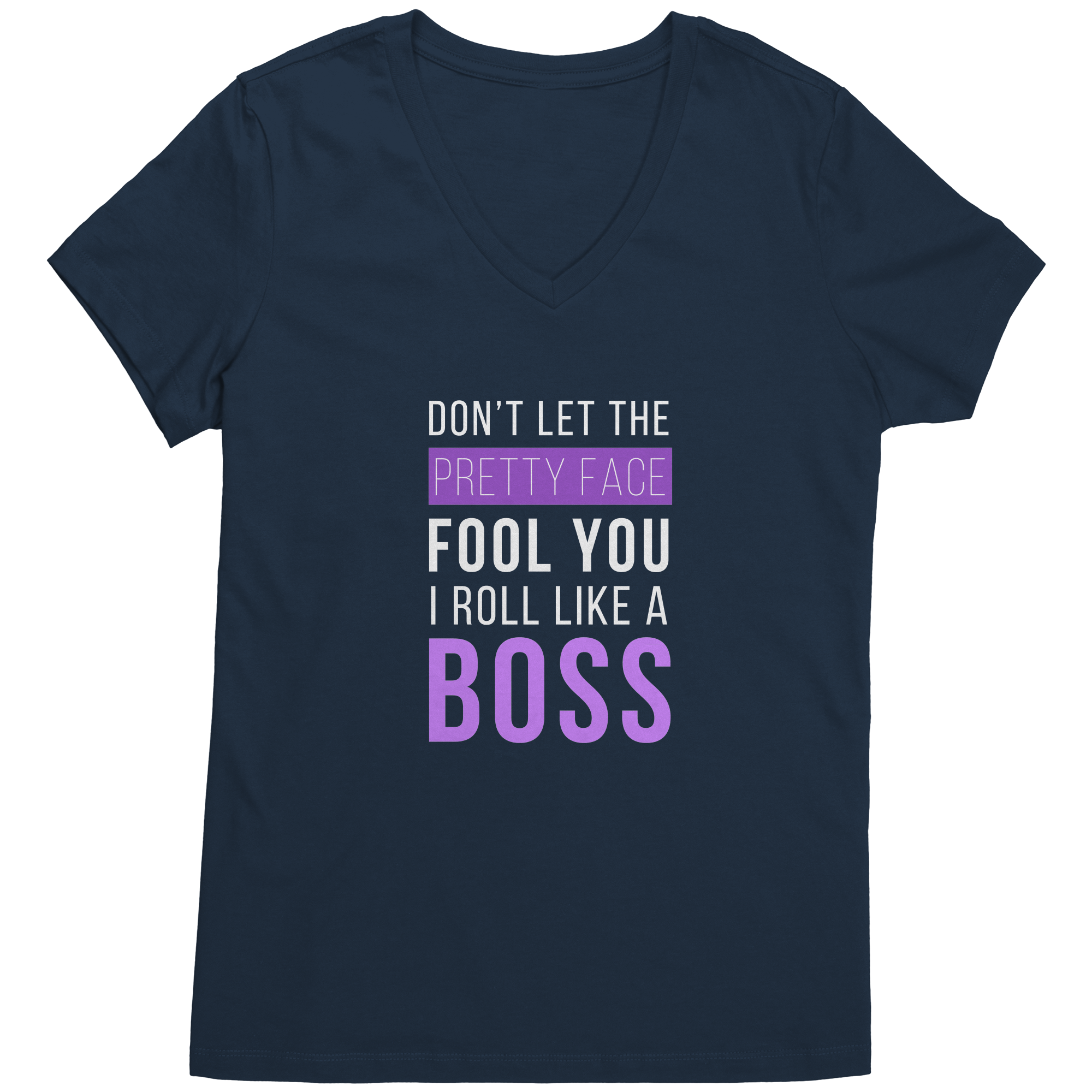 Don't Let The Pretty Face Fool You I Roll Like A Boss Women's V-Neck-Apparel-Teelime | shirts-hoodies-mugs