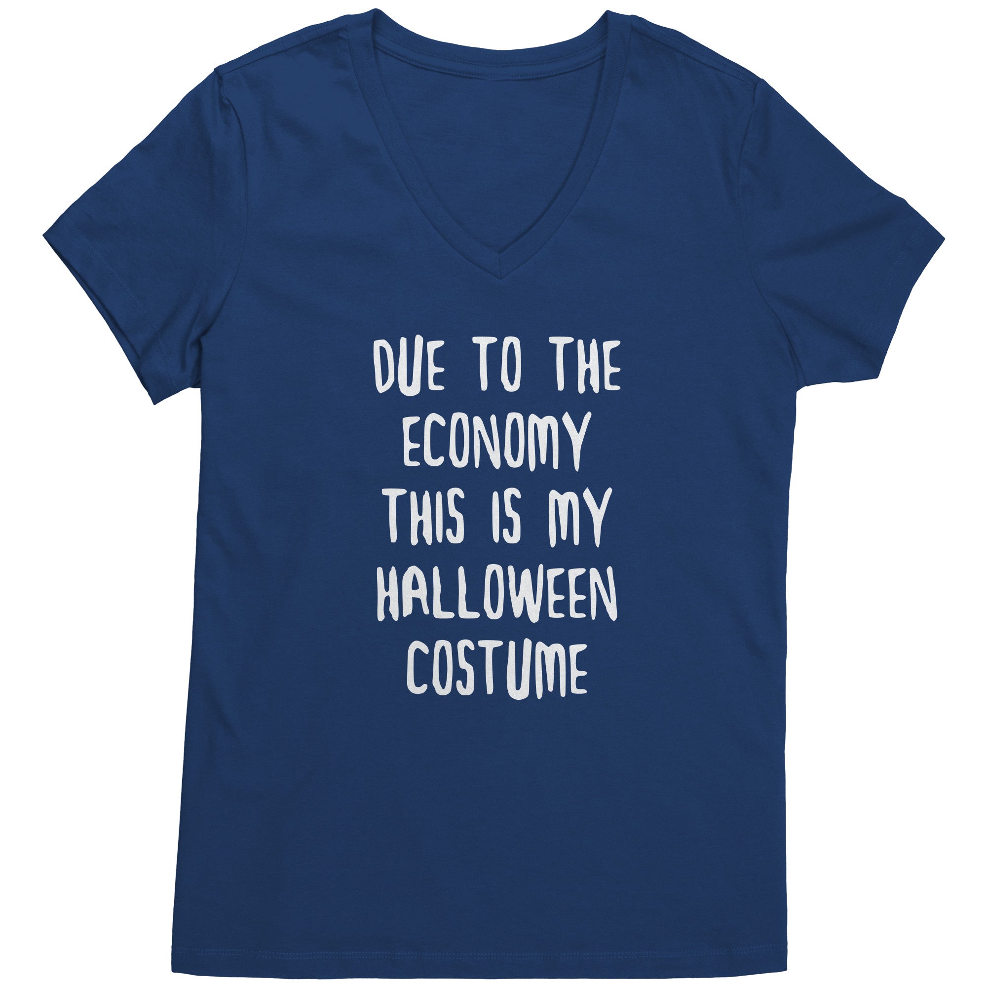 Due to the Economy this is my Halloween Costume - District Woman's V-Neck-Apparel-Teelime | shirts-hoodies-mugs