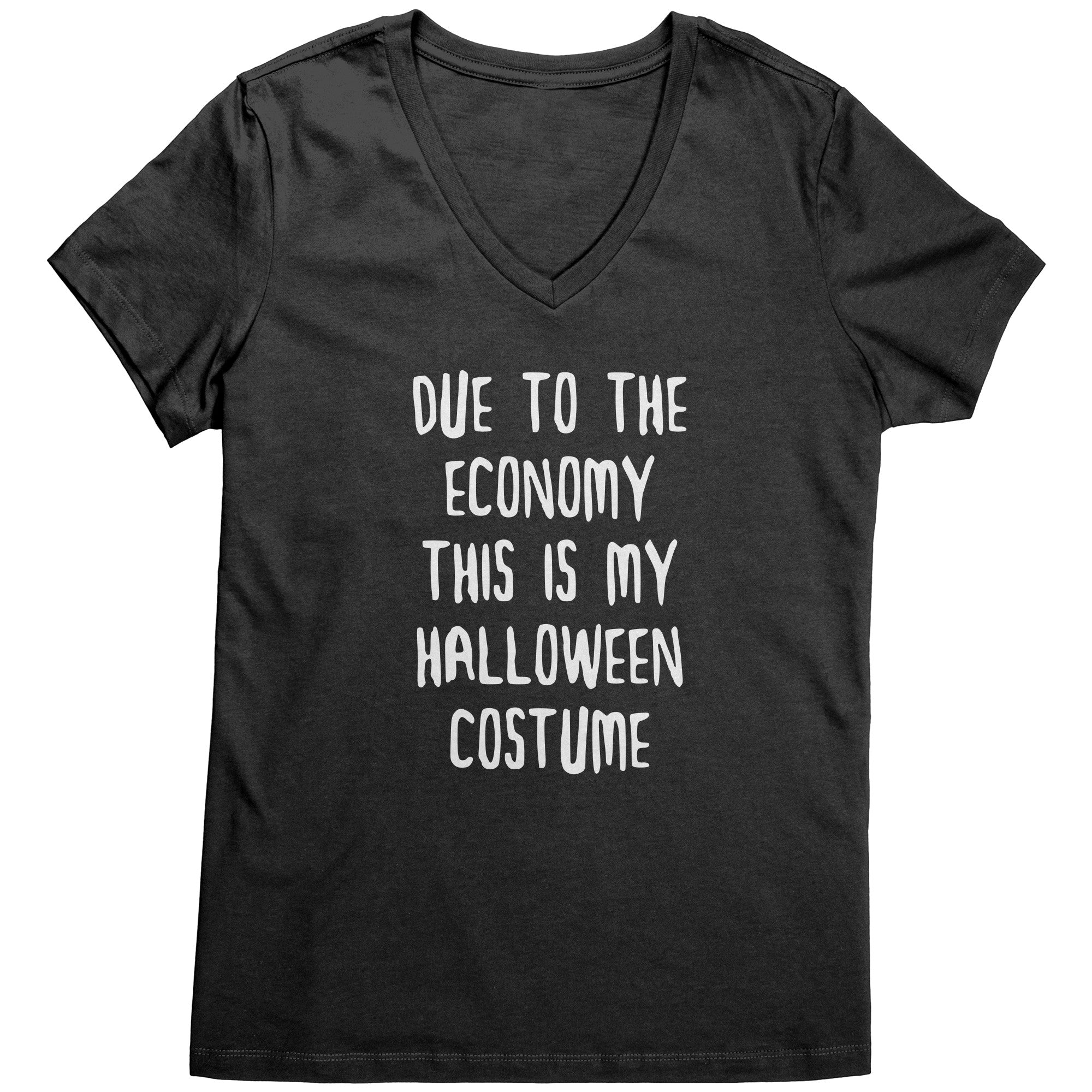 Due to the Economy this is my Halloween Costume - District Woman's V-Neck-Apparel-Teelime | shirts-hoodies-mugs