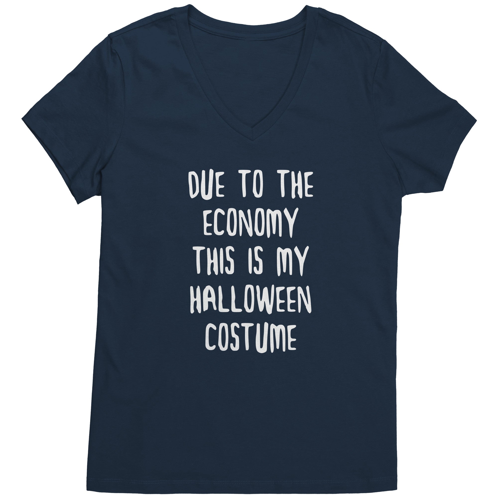 Due to the Economy this is my Halloween Costume - District Woman's V-Neck-Apparel-Teelime | shirts-hoodies-mugs