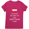 I'm Polish We don't do that keep calm thing District Women's V-Neck-Apparel-Teelime | shirts-hoodies-mugs