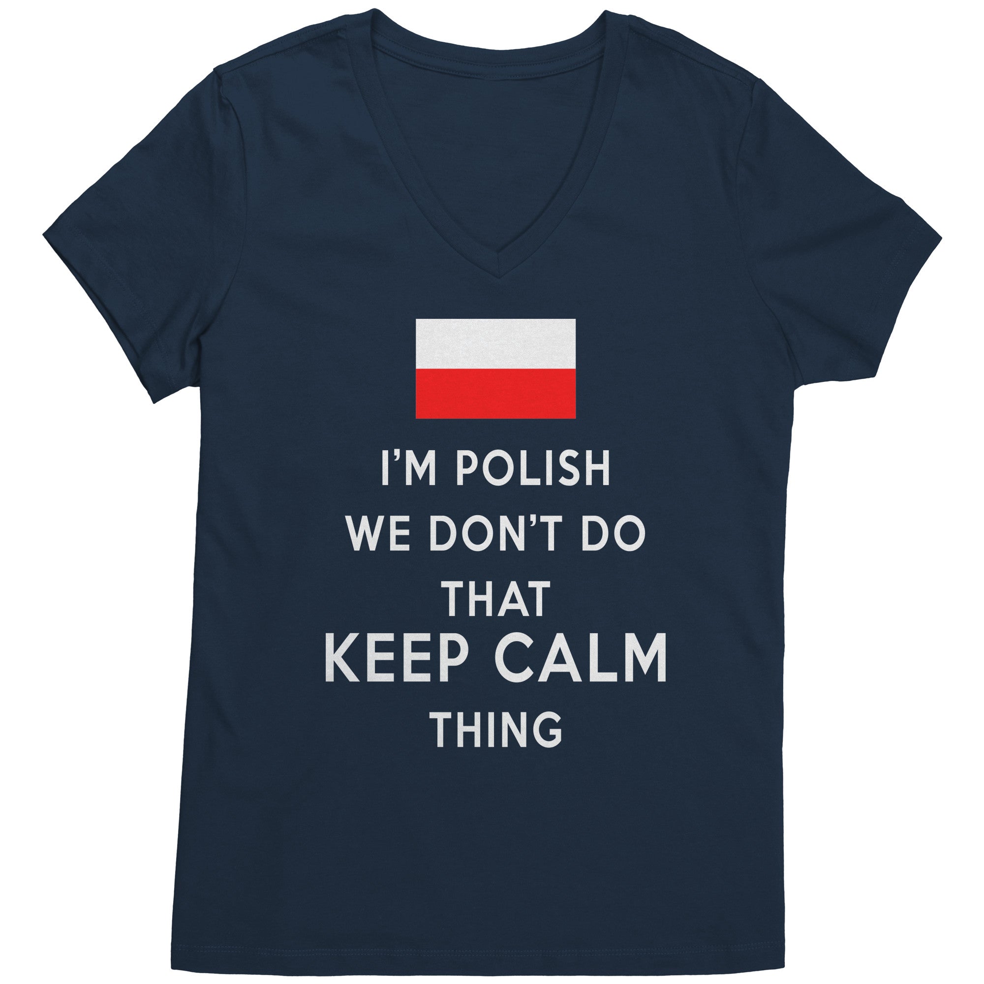 I'm Polish We don't do that keep calm thing District Women's V-Neck-Apparel-Teelime | shirts-hoodies-mugs