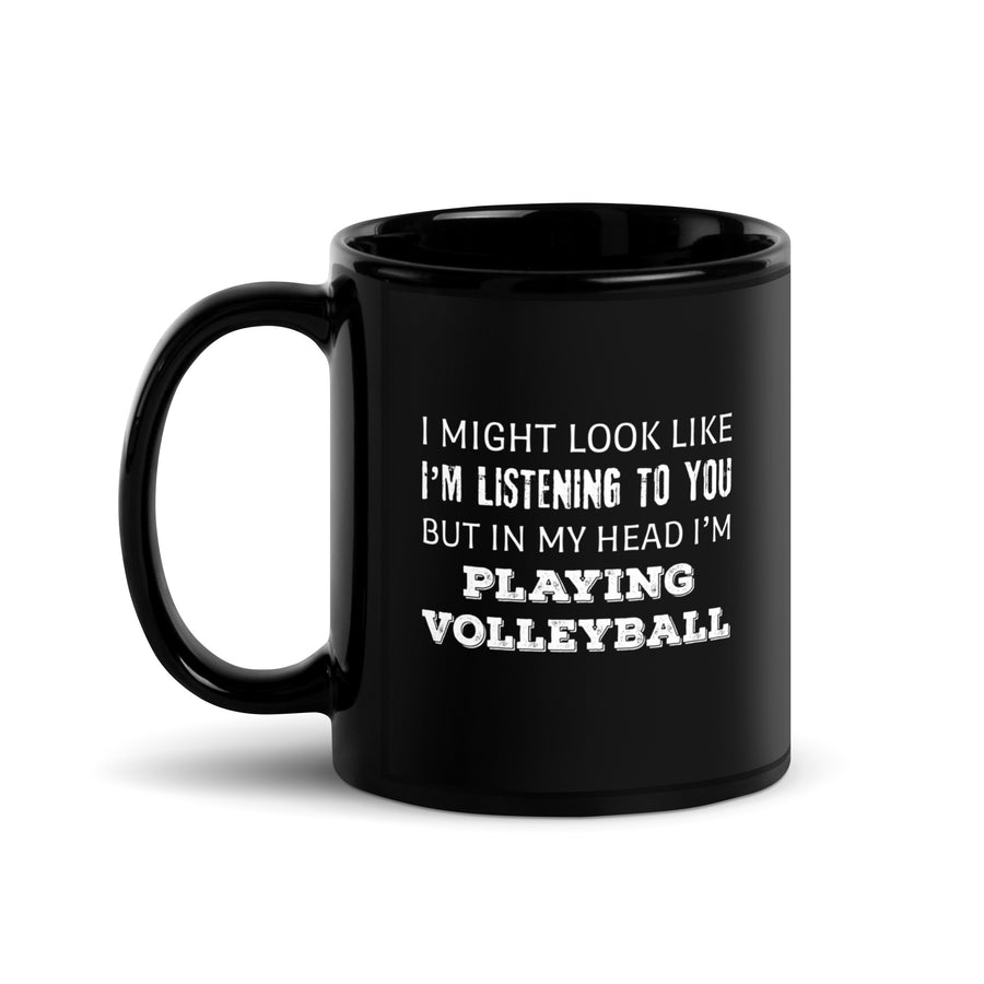 I Might Look Like I'm Listening But In My Head I'm Playing Volleyball Black Glossy Mug-Teelime | shirts-hoodies-mugs