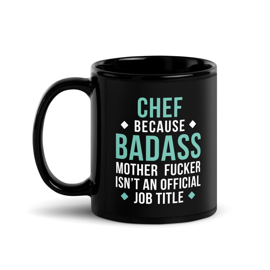Chef because badass mother fucker isn't an official job title Black Glossy Mug-Teelime | shirts-hoodies-mugs