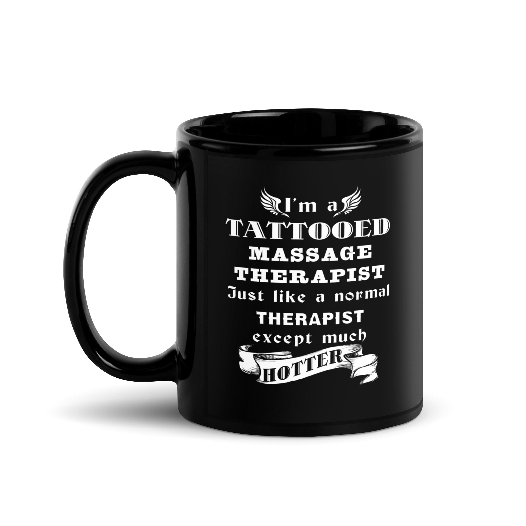 I'm a Tattooed Massage Therapist Just like a normal Therapist except much hotter Black Glossy Mug-Teelime | shirts-hoodies-mugs