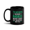 Teacher because badass mother fucker isn't an official job title Black Glossy Mug-Teelime | shirts-hoodies-mugs