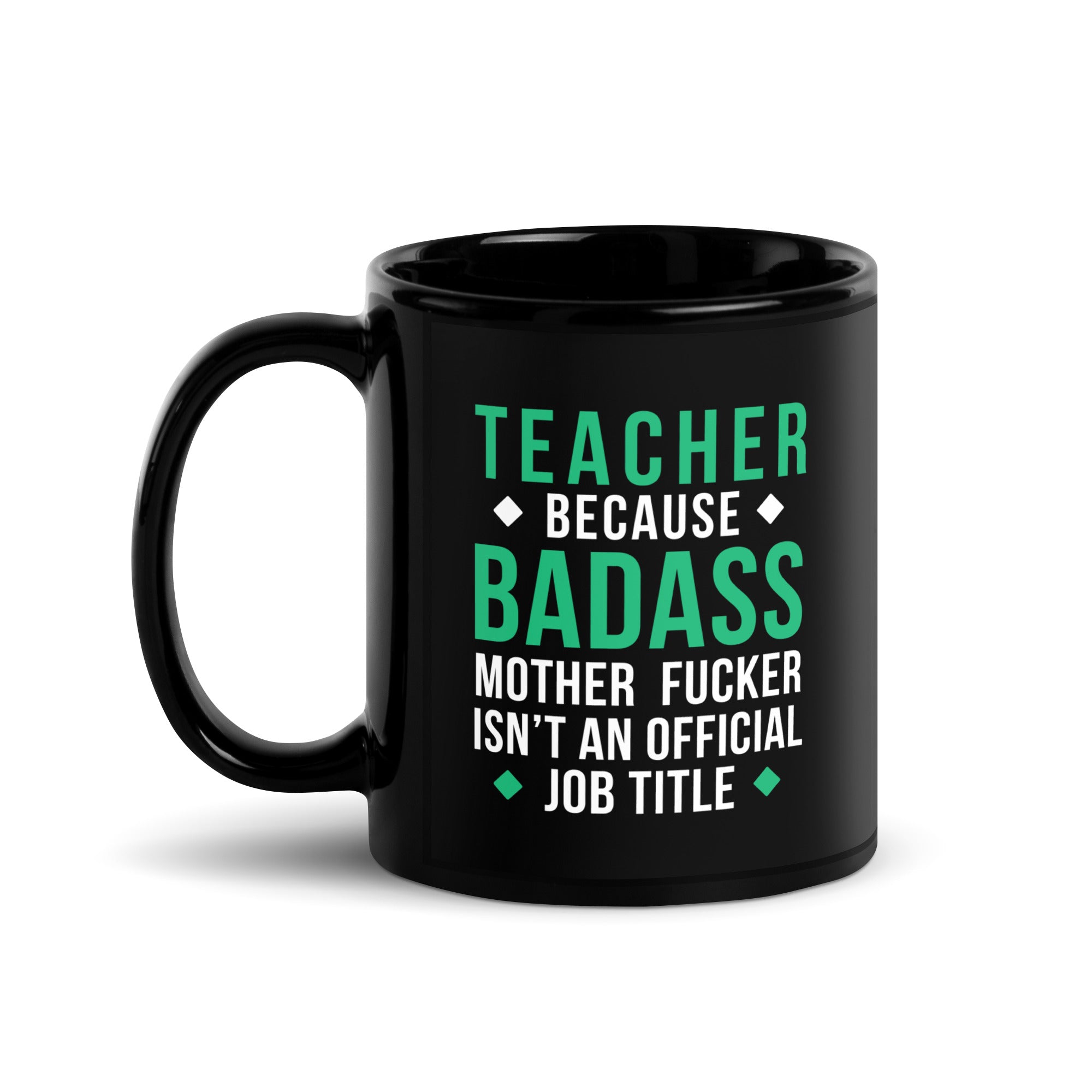 Teacher because badass mother fucker isn't an official job title Black Glossy Mug-Teelime | shirts-hoodies-mugs