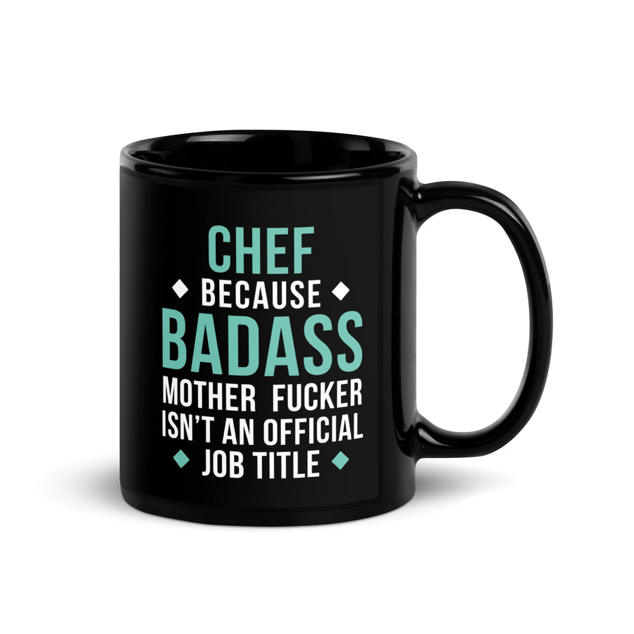 Chef because badass mother fucker isn't an official job title Black Glossy Mug-Teelime | shirts-hoodies-mugs