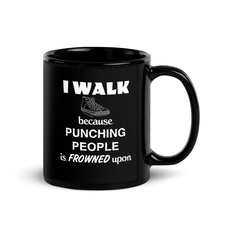 I walk because punching people is frowned upon Black Glossy Mug-Teelime | shirts-hoodies-mugs