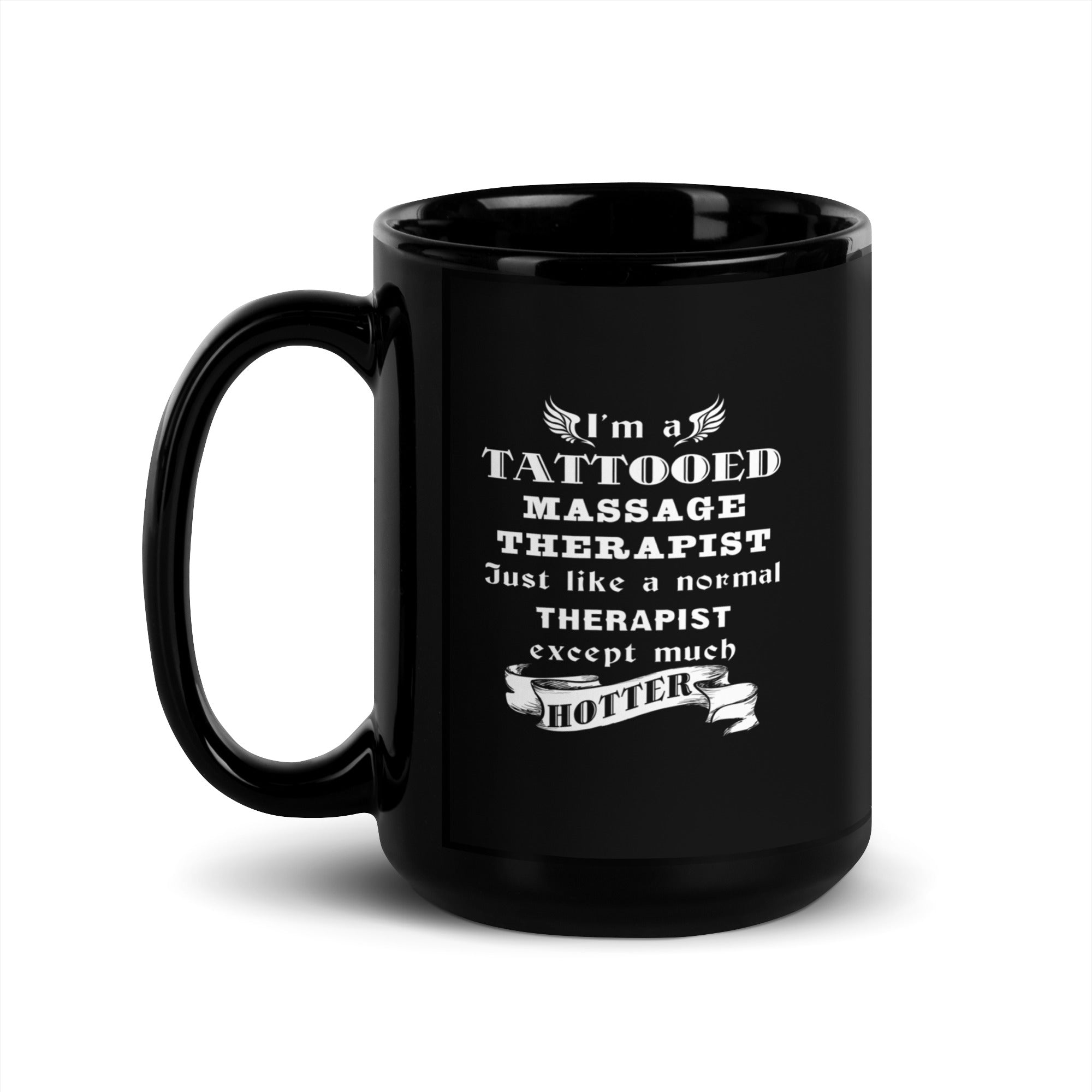 I'm a Tattooed Massage Therapist Just like a normal Therapist except much hotter Black Glossy Mug-Teelime | shirts-hoodies-mugs