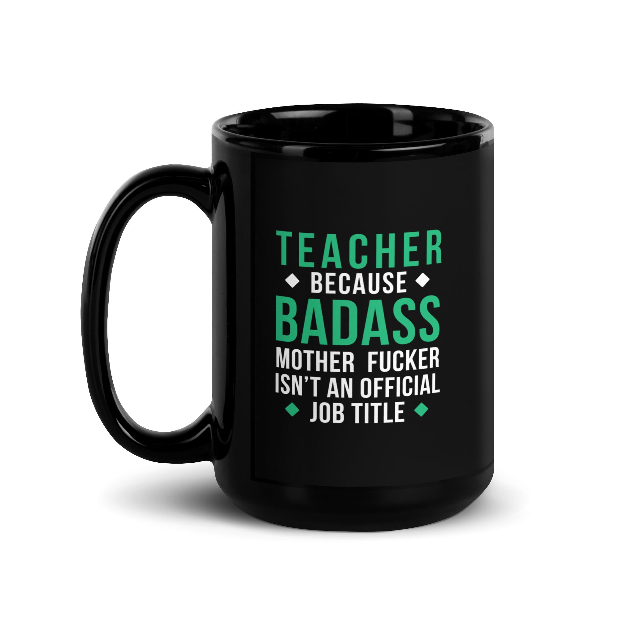 Teacher because badass mother fucker isn't an official job title Black Glossy Mug-Teelime | shirts-hoodies-mugs