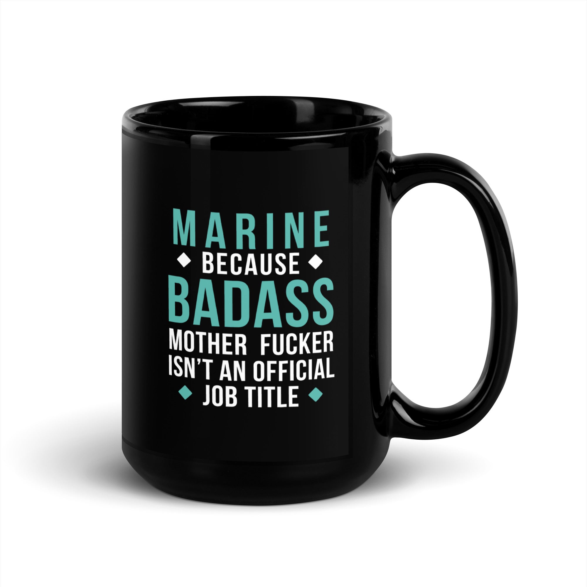 Marine because badass mother fucker isn't an official job title Black Glossy Mug-Teelime | shirts-hoodies-mugs
