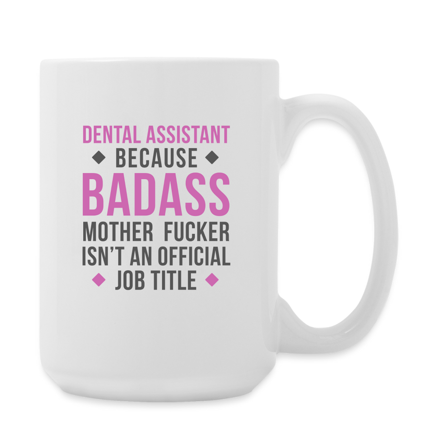 Badass Dental Assistant Coffee/Tea Mug 15 oz-Coffee/Tea Mug 15 oz-Teelime | shirts-hoodies-mugs