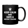Keep Calm And Date A "History Teacher" Full Color Mug-Full Color Mug | BestSub B11Q-Teelime | shirts-hoodies-mugs